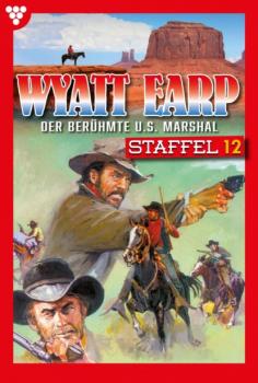 Читать Wyatt Earp Staffel 12 – Western - William Mark D.