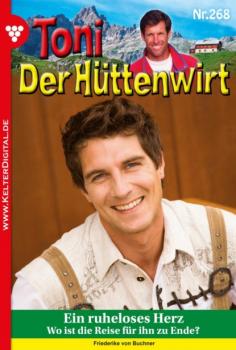 Читать Toni der Hüttenwirt 268 – Heimatroman - Friederike von Buchner
