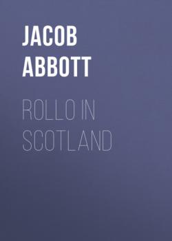 Читать Rollo in Scotland - Jacob Abbott