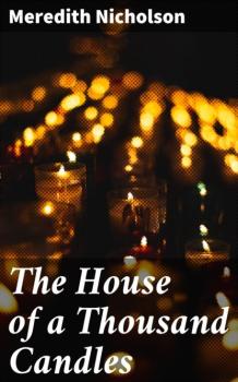 Читать The House of a Thousand Candles - Meredith Nicholson