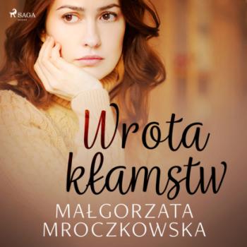 Читать Wrota kłamstw - Małgorzata Mroczkowska