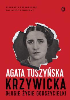 Читать Krzywicka. Długie życie gorszycielki - Agata Tuszyńska