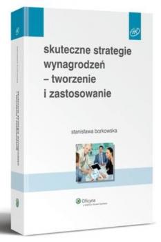 Читать Skuteczne strategie wynagrodzeń - tworzenie i zastosowanie - Stanisława Borkowska