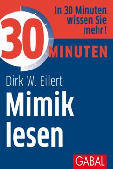 Читать 30 Minuten Mimik lesen - Dirk W. Eilert