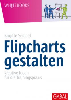 Читать Flipcharts gestalten - Brigitte Seibold
