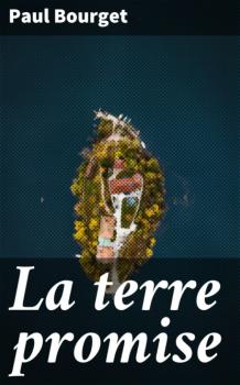 Читать La terre promise - Paul Bourget
