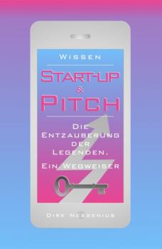 Читать Wissen: Start-up & Pitch - Dirk Nessenius