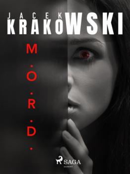 Читать M.O.R.D. - Jacek Krakowski