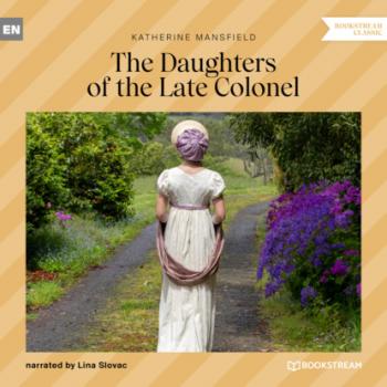 Читать The Daughters of the Late Colonel (Unabridged) - Katherine Mansfield