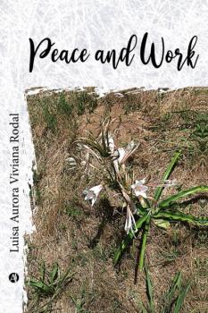 Читать Peace and work - Luisa Aurora Viviana Rodal