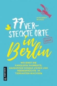 Читать 77 versteckte Orte in Berlin - Johannes Wilkes