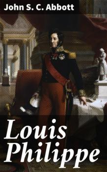Читать Louis Philippe - John S. C. Abbott