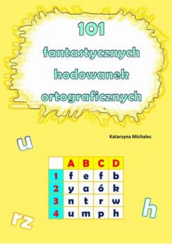 Читать 101 fantastycznych kodowanek ortograficznych - Katarzyna Michalec