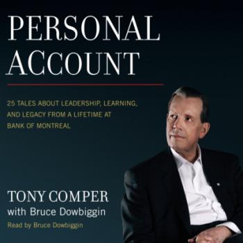 Читать Personal Account - 25 Tales About Leadership, Learning, and Legacy from a Lifetime at Bank of Montreal (Unabridged) - Tony Comper
