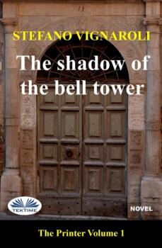 Читать The Shadow Of The Bell Tower - Stefano Vignaroli