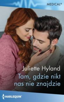 Читать Tam, gdzie nikt nas nie znajdzie - Juliette Hyland