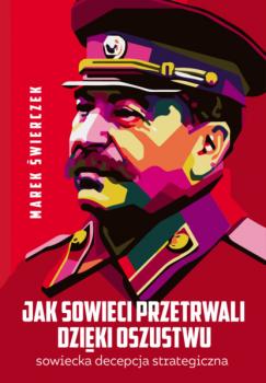 Читать Jak Sowieci przetrwali dzięki oszustwu - Marek Świerczek