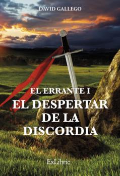 Читать El Errante I. El despertar de la discordia - David Gallego Martínez