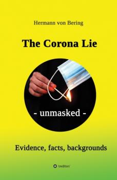 Читать The Corona Lie - unmasked - Hermann von Bering