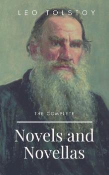 Читать Leo Tolstoy: The Complete Novels and Novellas - Leo Tolstoy