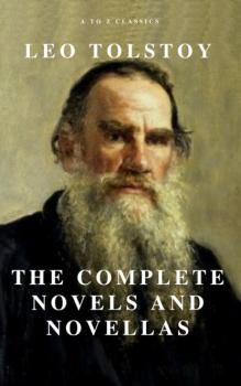 Читать Leo Tolstoy: The Complete Novels and Novellas (Active TOC) (A to Z Classics) - Leo Tolstoy