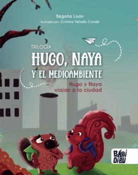 Читать Hugo, Naya y el medioambiente - Begoña Lisón