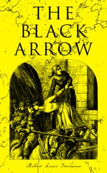 Читать The Black Arrow - Robert Louis Stevenson