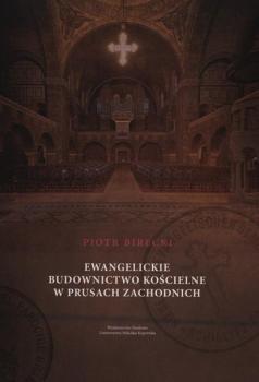 Читать Ewangelickie budownictwo kościelne w Prusach Zachodnich - Piotr Birecki
