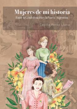 Читать Mujeres de mi historia - María Cecilia Pérez Llana