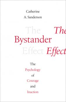 Читать The Bystander Effect - Catherine Sanderson