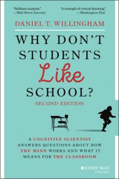 Читать Why Don't Students Like School? - Daniel T. Willingham