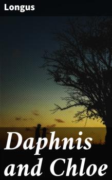 Читать Daphnis and Chloe - Longus