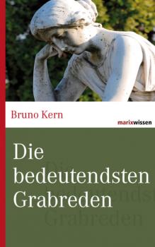 Читать Die bedeutendsten Grabreden - Bruno Kern