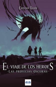 Читать El Viaje De Los Héroes - Cristian Taiani