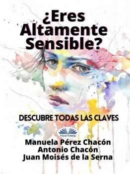 Читать ¿Eres Altamente Sensible?: Descubre Todas Las Claves - Dr. Juan Moisés De La Serna