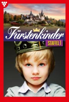 Читать Fürstenkinder Staffel 1 – Adelsroman - Helga Torsten