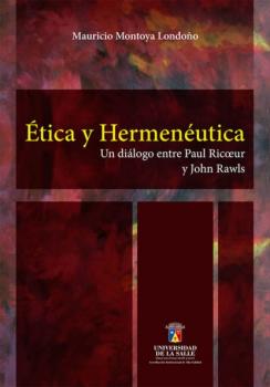 Читать Ética y hermenéutica - Mauricio Montoya Londoño