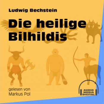 Читать Die heilige Bilhildis (Ungekürzt) - Ludwig Bechstein