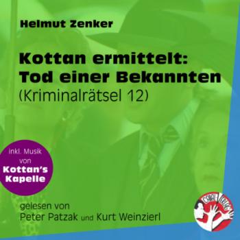Читать Tod einer Bekannten - Kottan ermittelt - Kriminalrätseln, Folge 12 (Ungekürzt) - Helmut Zenker