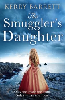 Читать The Smuggler’s Daughter - Kerry Barrett