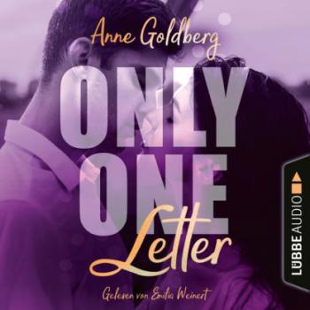 Читать Only One Letter - Only-One-Reihe, Teil 2 (Ungekürzt) - Anne Goldberg