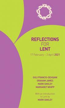 Читать Reflections for Lent 2021 - Guli Francis-Dehqani
