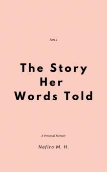 Читать The Story Her Words Told - Nafira M. H.