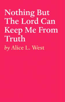 Читать Nothing But The Lord Can Keep Me From Truth - ALICE L. WEST