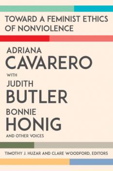 Читать Toward a Feminist Ethics of Nonviolence - Judith  Butler