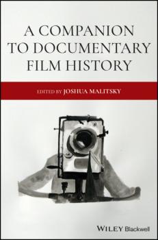 Читать A Companion to Documentary Film History - Группа авторов