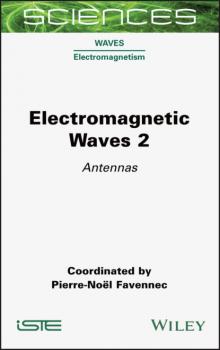 Читать Electromagnetic Waves 2 - Pierre-Noël Favennec