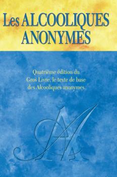 Читать Les Alcooliques anonymes, Quatrième édition - Anonyme