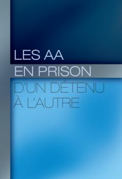 Читать Les AA en prison : d’un détenu à l’autre - Anonyme