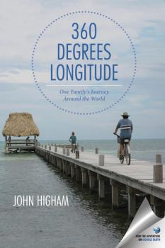 Читать 360 Degrees Longitude - John Higham